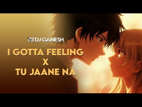 I Gotta Feeling x Tu Jaane Na | DJ Ganesh x Pro Bros | Atif Aslam | Club Mashup 2025