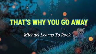 Download lagu That's Why You Go Away - [Michael Learns To Rock] (Lyrics) mp3