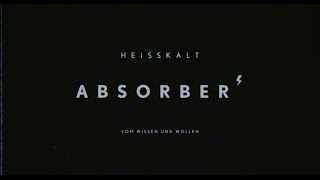 Heisskalt - Absorber (Offizielles Video)