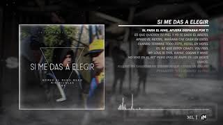 SI ME DAS A ELEGIR - Homer el mero mero ft. T&amp;K, Mir Nicolas (Letra/Lyric)