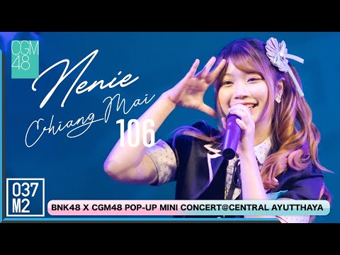 220122 CGM48 Nenie - Chiang Mai 106 @ BNK48 x CGM48 POP UP Mini Concert [Fancam 4K 60p]