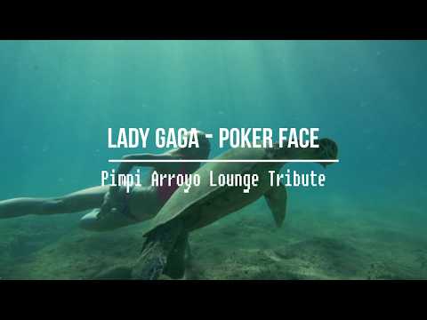 Lady Gaga - Poker Face & Tatiana Weston Webb  ( Pimpi Arroyo Lounge Tribute )