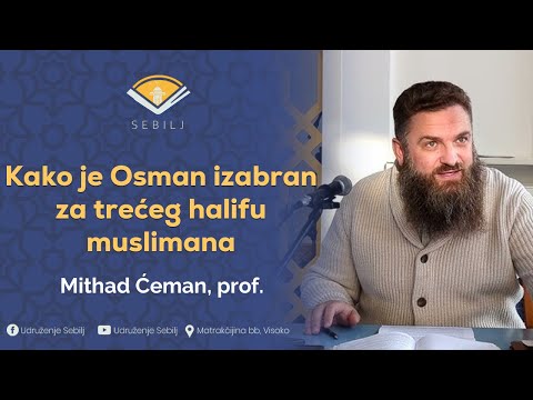 Kako je Osman izabran za trećeg halifu muslimana┇Mithad Ćeman, prof.