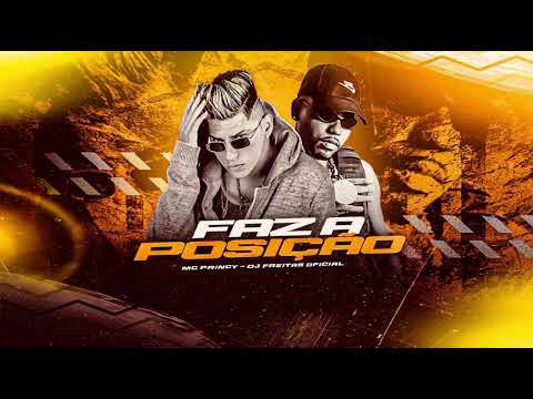 FAZ A POSIÇÃO - MC PRINCY , DJ FREITAS 