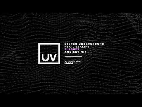 Stereo Underground feat. Sealine  - Flashes (Ambient Mix)