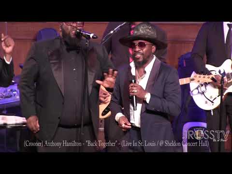 James Ross @ Anthony Hamilton - "Back Together" - www.Jross-tv.com *St. Louis)