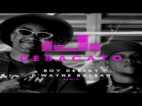 Henry Mendez, Dixson Waz - Desacato (Boy DeeJay & D'Wayne Balban Remix)