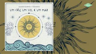 Juliana Gorito &amp; Nós Dois - Um Céu, Um Sol e Um Mar (Áudio Oficial)
