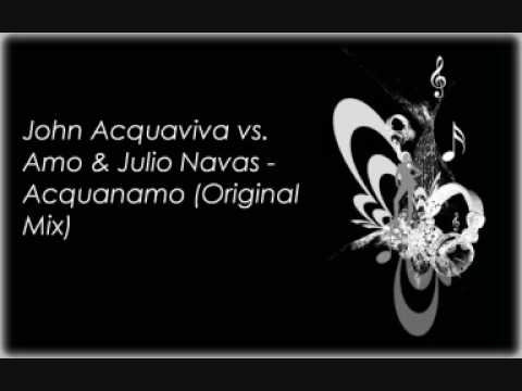 John Acquaviva vs. Amo & Julio Navas - Acquanamo (Original Mix)