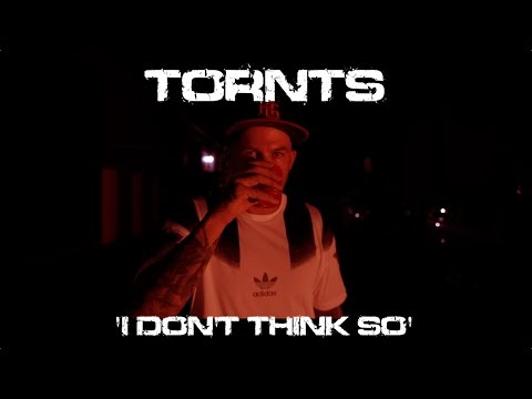 TORNTS - I Don't Think So