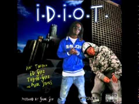 "I.D.I.O.T."  Ant Thraxx, Ed Spitz, Taj-He-Spitz & Mick James