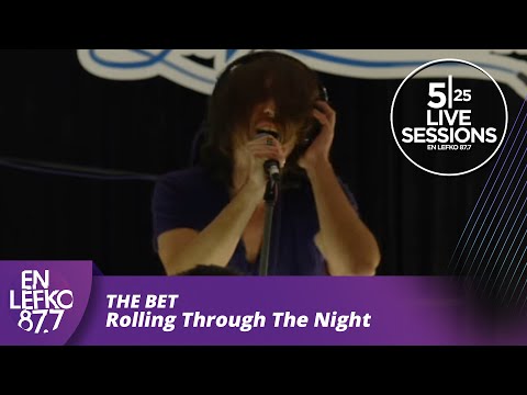 525 Live Sessions : The Bet - Rolling Through The Night  | En Lefko 87.7