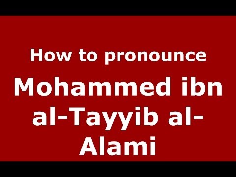 How to pronounce Mohammed ibn al-Tayyib al-Alami (Arabic/Morocco) - PronounceNames.com