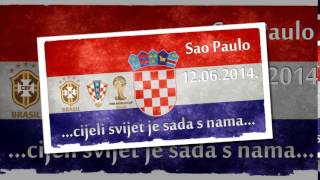 Croatia - World Cup 2014 Brazil - mix Hrvatske navijačke pjesme