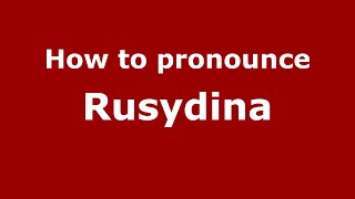 How to pronounce Rusydina