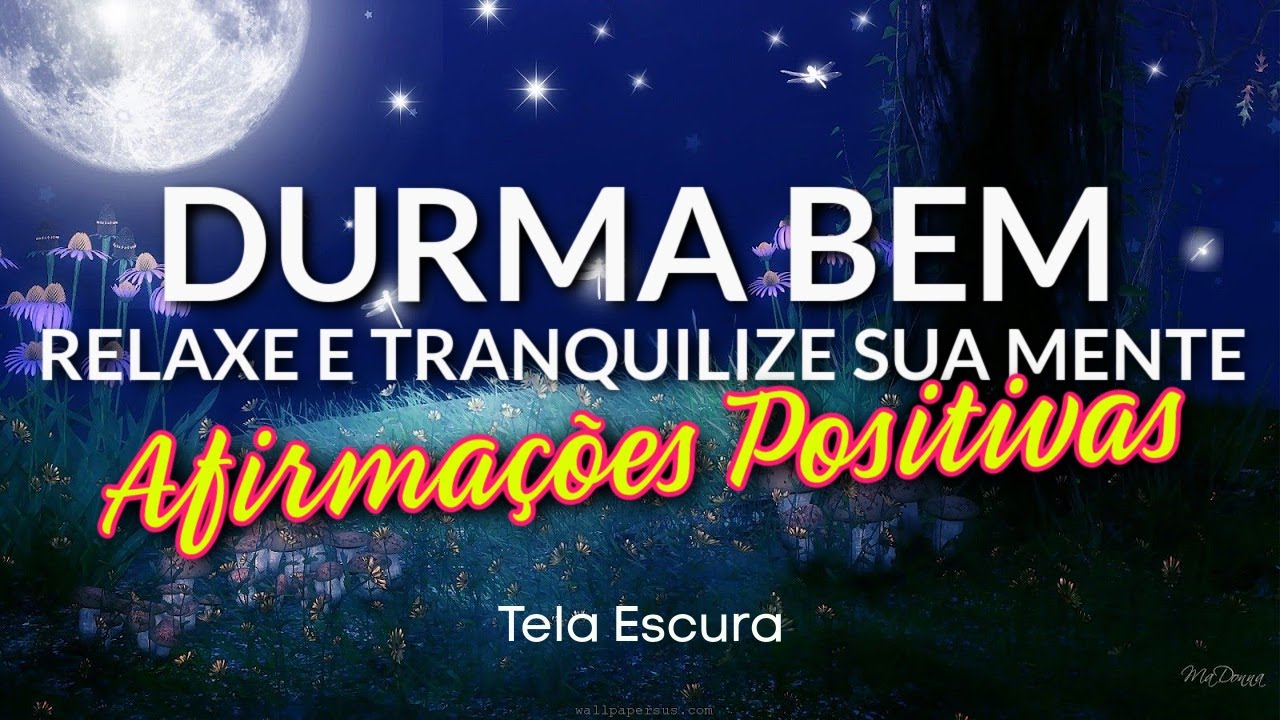 AFIRMAÇÕES POSITIVAS PARA OUVIR DORMINDO, RELAXAR  E TRANQUILIZAR A MENTE