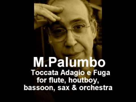 Massimo Palumbo Toccata Adagio e fuga for flute, houtboy, basson, sax & orchestra