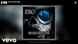 Z-Ro - Let the Top Dine (Audio)