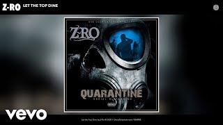 Z-Ro - Let the Top Dine (Audio)