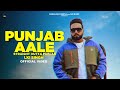 Punjab Aale | Straight Outta Punjab | LKI SINGH | New Punjabi Song 2022