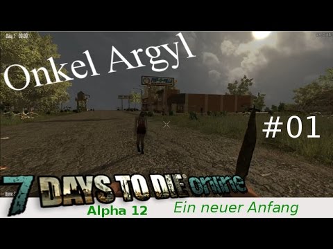 7 Days to Die ALPHA 12 #01 Ein neuer Anfang [Let's Play] [Deutsch] [HD]