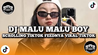 Download lagu DJ MALU MALU BOY DIA INDAHKUS SCROLLING TIKTOK FEEDNYA ISI CINTA-CINTAAN FULL SONG VIRAL mp3