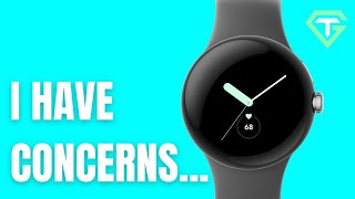 Google Pixel Watch Concerns