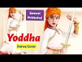 Yoddha song dance cover | Samrat Prithviraj | Akshay Kumar & Manushi C & Sunidhi Chauhan | Ojasyaa