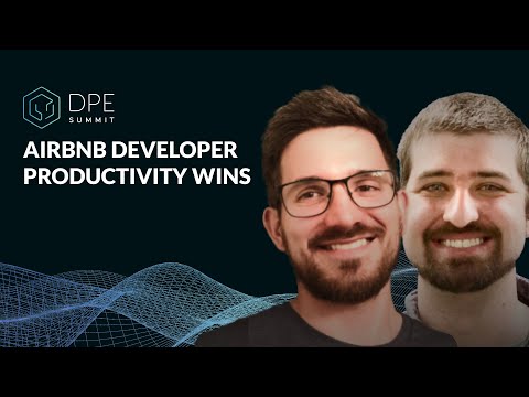Airbnb Developer Productivity Wins - Janusz Kudelka & Cory Mead