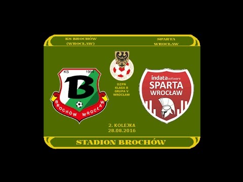 2. KOLEJKA - KS BROCHÓW 2:0 INDATA SPARTA WROCŁAW, 28.08.2016