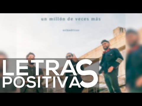 Aslándticos - Un Millón De Veces Más (Lyrics)