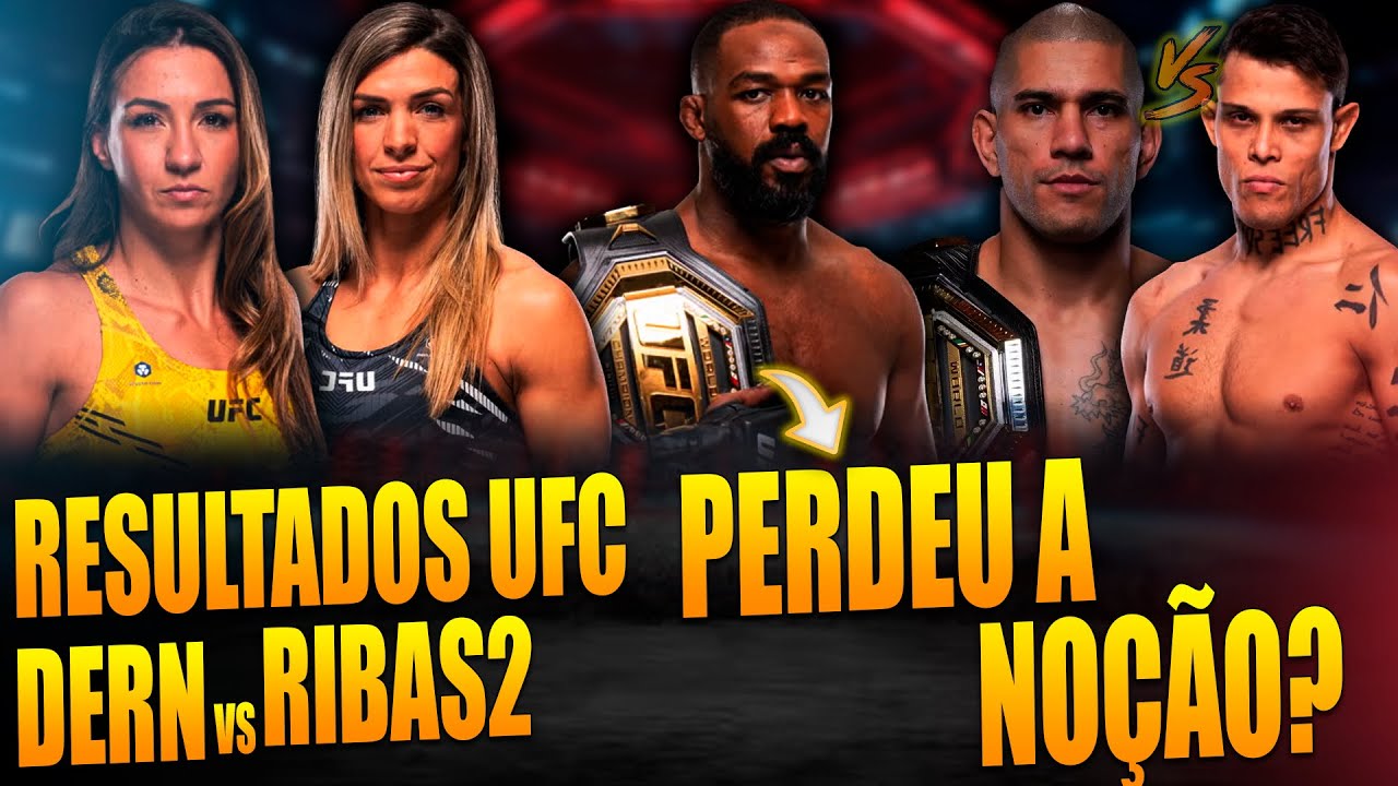 RESULTADOS UFC DERN vs RIBAS 2, JON JONES FORA DA CASINHA? REACT POATAN COM CAIO BORRALHO E MAIS...