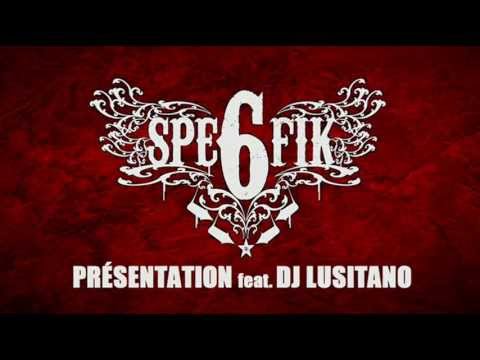 SPE6FIK feat. DJ LUSITANO - PRÉSENTATION (2011)