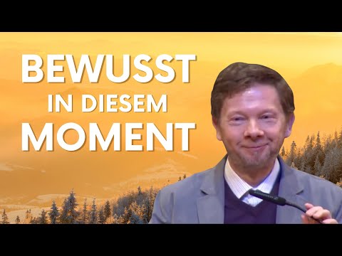 Ein seltener Zustand für die meisten Menschen - Eckhart Tolle Deutsch