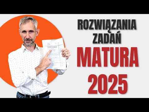 Matura 2025 - Rozwiązania zadań