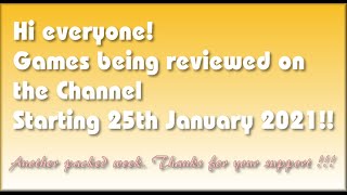Hi there! The Games being covered on the Channel starting 25th January 2021 are..