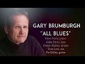 Jazz Vocalist GARY BRUMBURGH Swings With The Miles Davis Classic All Blues At Vitello S