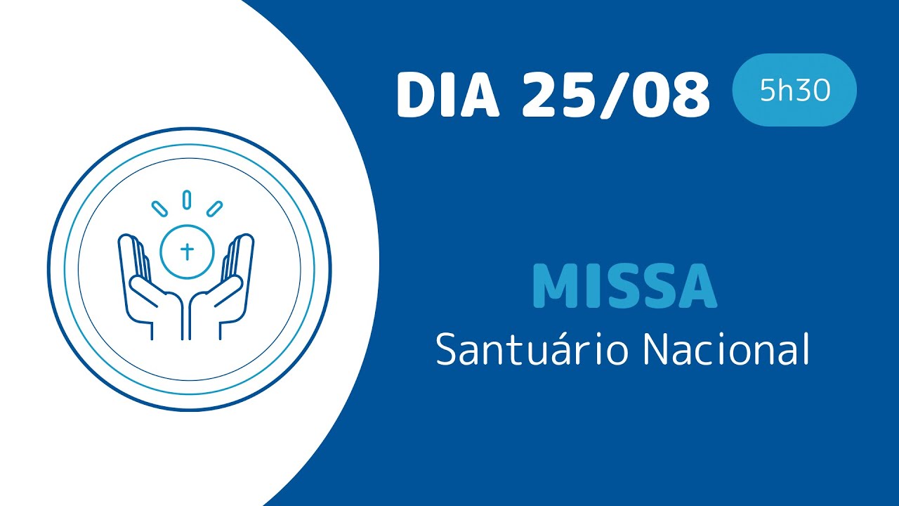 Missa | Santuário Nacional de Aparecida 5h30 25/08/2024