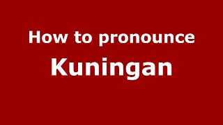 How to pronounce Kuningan