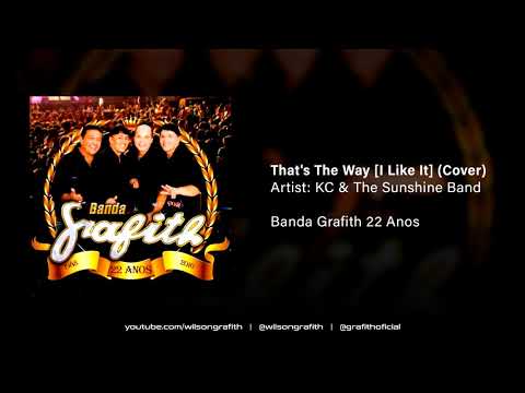 Banda Grafith | 22 Anos - That's The Way [I Like It] (KC & The Sunshine Band)