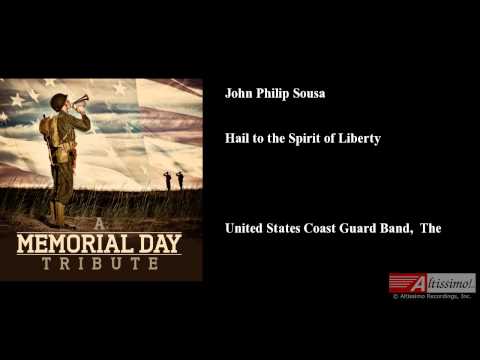 Hail to the Spirit of Liberty, John Philip Sousa