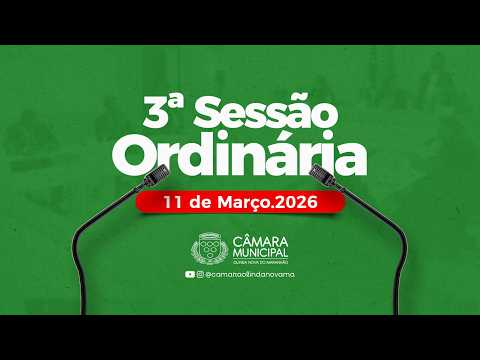 3ª Sessão Ordinária Deliberativa da Câmara Municipal de Olinda Nova do Maranhão-MA | 11/03/2026