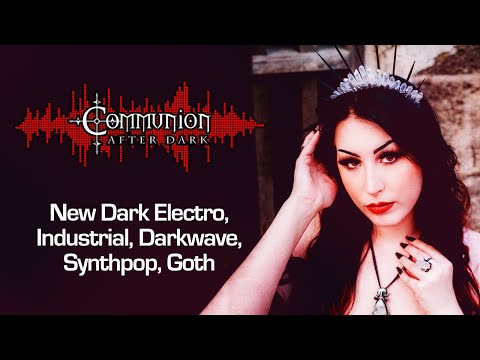 Dark Alternative, Industrial, EBM, Gothic, Synthpop, Post-Punk - Communion After Dark - 09/28/2022