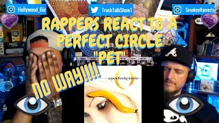 Rappers React To A Perfect Circle &quot;Pet&quot;!!!