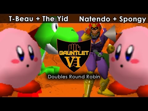 T-Beau + The Yid VS Natedno + Spongy | Gauntlet VI 64 | Doubles Round Robin