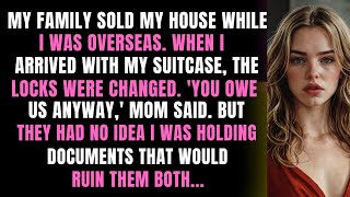 My Family Sold Grandma's House While I Was Overseas & Changed The Locks, But They Had No Idea I ...