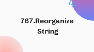 YouTube video '767. Reorganize String | Daily Leetcode Challenge | August | C++ | Java'