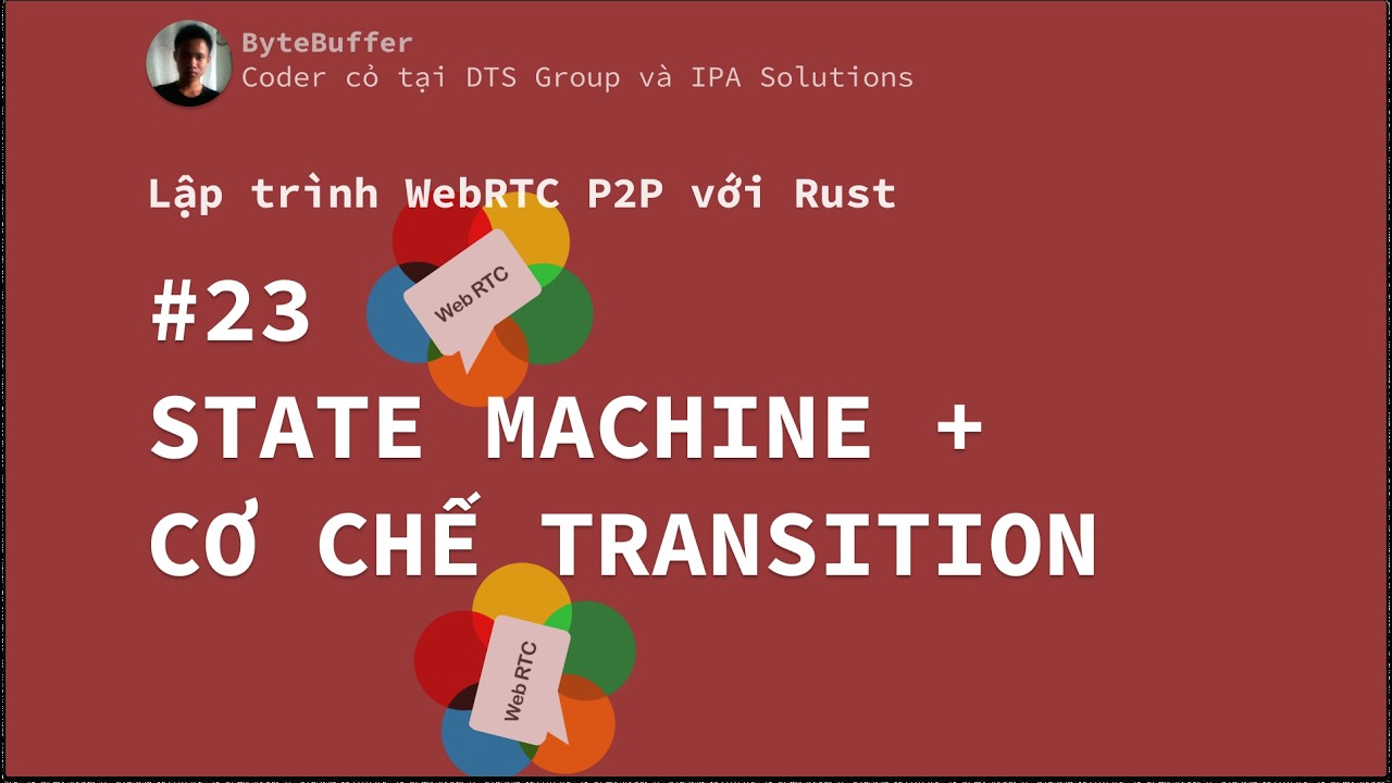 Rust WebRTC P2P #23 - State Machine + Cơ chế Transition
