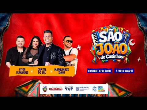 AO VIVO - São João de Casinhas 2026 - Vitor Fernandes, Capital do Sol, Marquinhos Show
