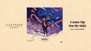 Alexander Lewis - Come Up On My Side feat. Armani White